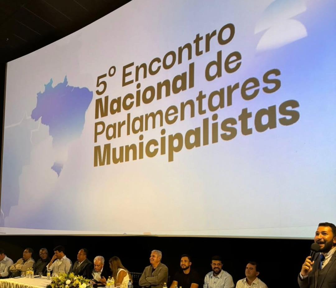 Trocas de experiências marcam Encontro Nacional de Parlamentares Municipalistas em Serrinha 