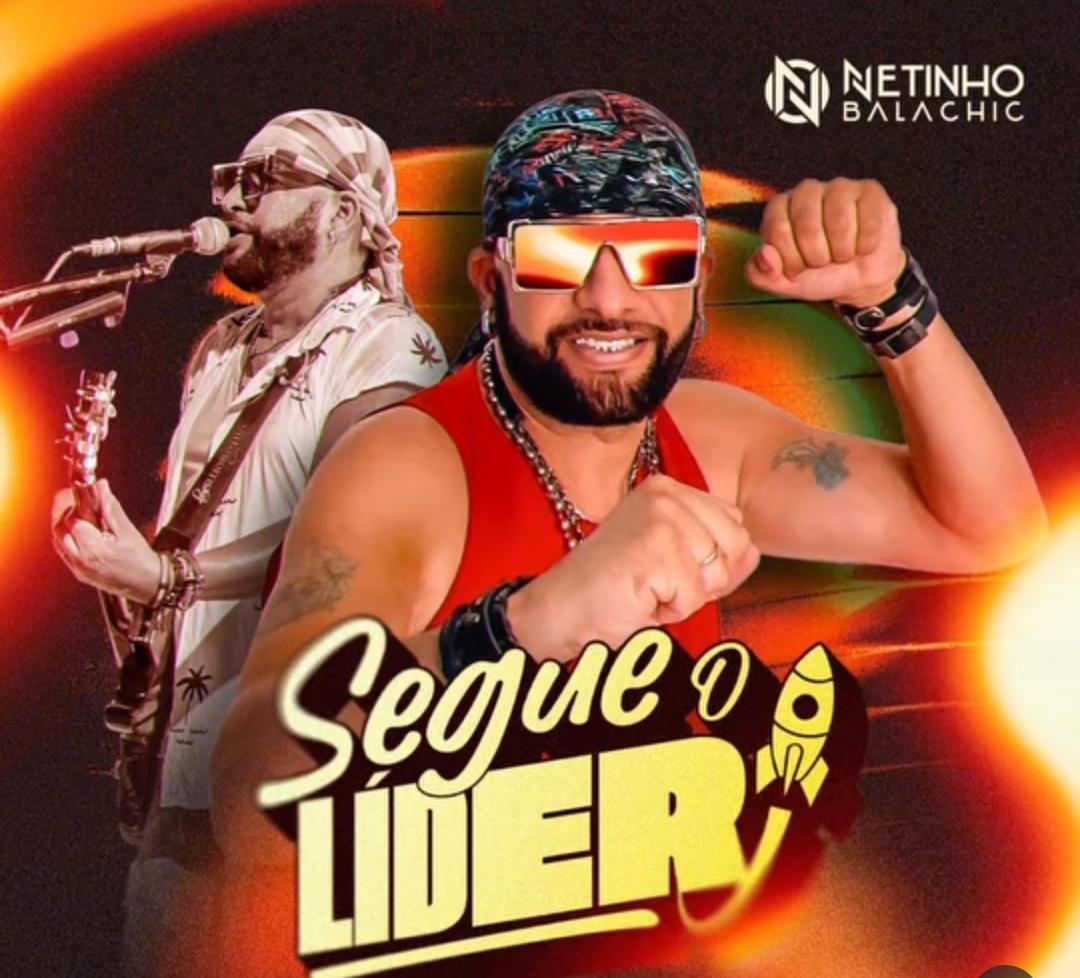 Netinho Balachic lança “Segue o Líder” e aposta em hit que promete embalar as campanhas políticas